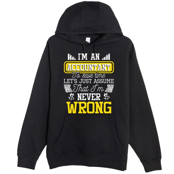 Im An Accountant To Save Time Auditor Auditing Bookkeeper Premium Pullover Hoodie