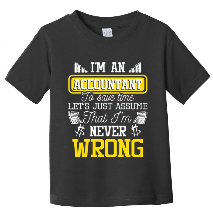 Im An Accountant To Save Time Auditor Auditing Bookkeeper Toddler T-Shirt