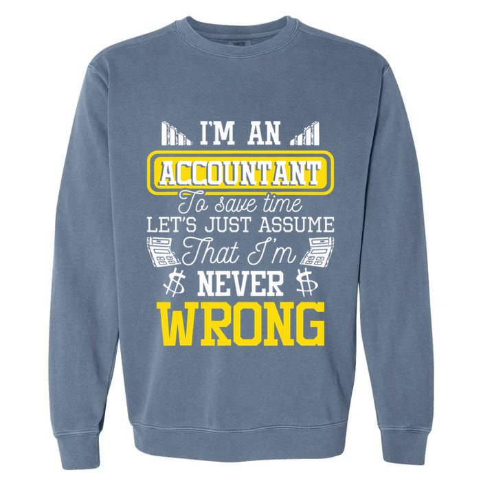 Im An Accountant To Save Time Auditor Auditing Bookkeeper Garment-Dyed Sweatshirt