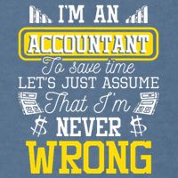 Im An Accountant To Save Time Auditor Auditing Bookkeeper Garment-Dyed Sweatshirt