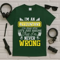 Im An Accountant To Save Time Auditor Auditing Bookkeeper T-Shirt