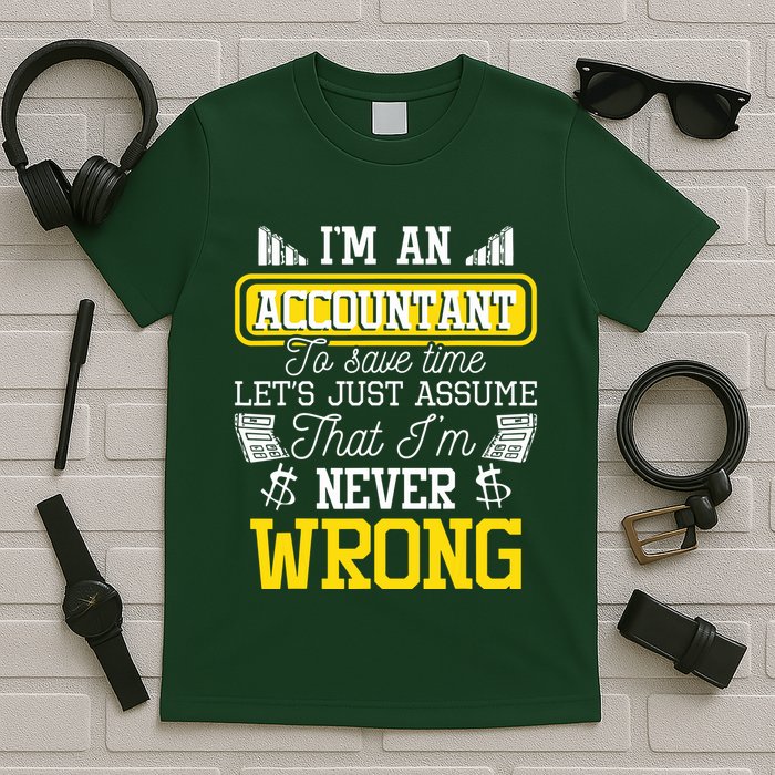 Im An Accountant To Save Time Auditor Auditing Bookkeeper T-Shirt
