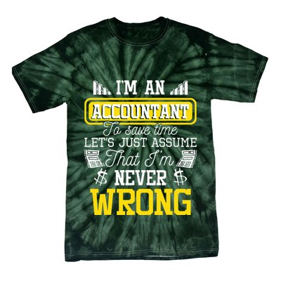 Im An Accountant To Save Time Auditor Auditing Bookkeeper Tie-Dye T-Shirt