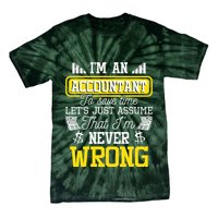 Im An Accountant To Save Time Auditor Auditing Bookkeeper Tie-Dye T-Shirt
