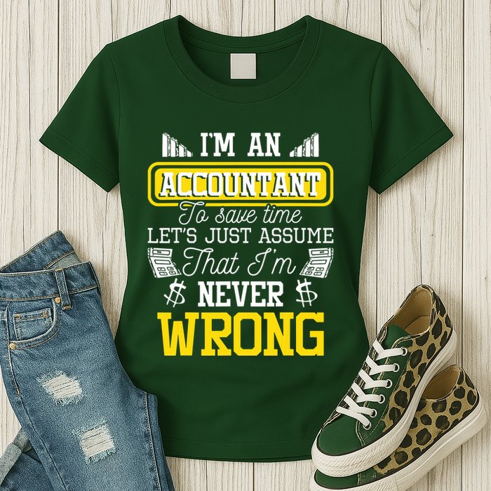 Im An Accountant To Save Time Auditor Auditing Bookkeeper Womens T-Shirt
