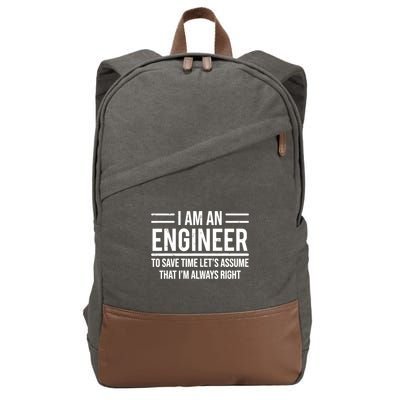 I Am An Engineer To Save Time I'm Always Right Funny TShirt Cotton Canvas Backpack