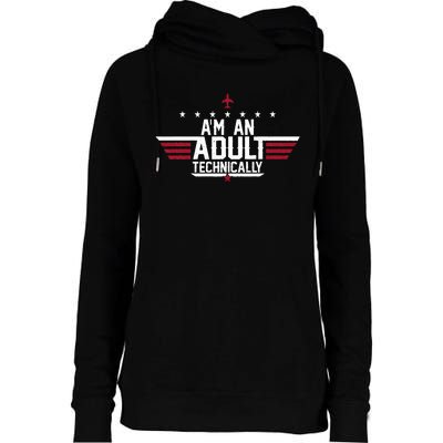 Im An Adult Technically Funny 18th Birthday Tee Womens Funnel Neck Pullover Hood