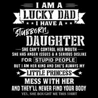 I Am A Lucky Dad I Have Stubborn Daughter Fathers Day 7-Panel Snapback Hat