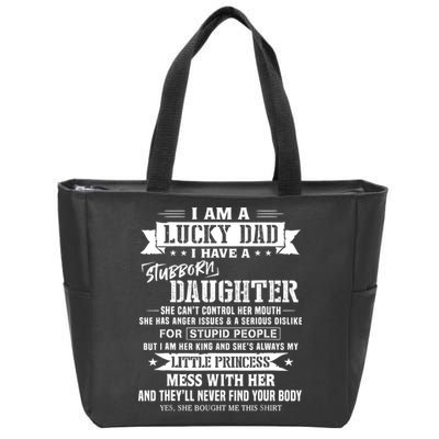I Am A Lucky Dad I Have Stubborn Daughter Fathers Day Zip Tote Bag