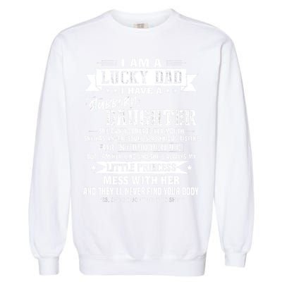 I Am A Lucky Dad I Have Stubborn Daughter Fathers Day Garment-Dyed Sweatshirt