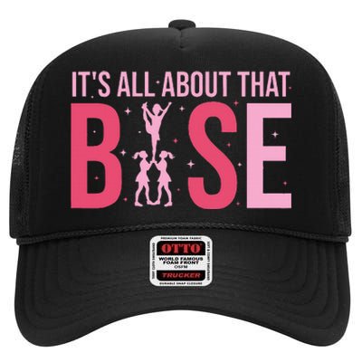 Its All About That Base Cheer Funny Cheerleader Cheerleading High Crown Mesh Back Trucker Hat