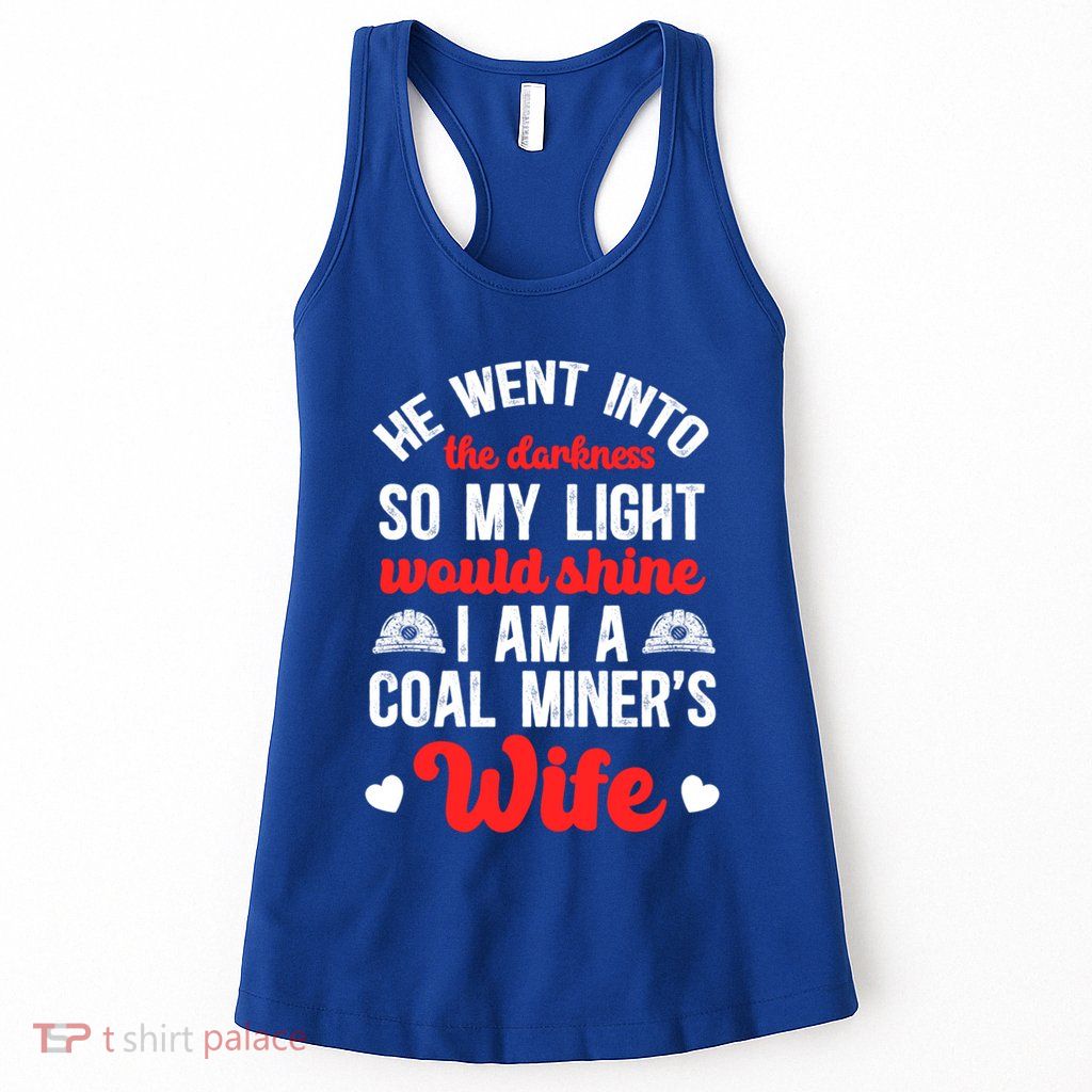 I Am A Coal MinerS Wife Of A Coal Miner Wife Meaningful Gift Womens Tank Top