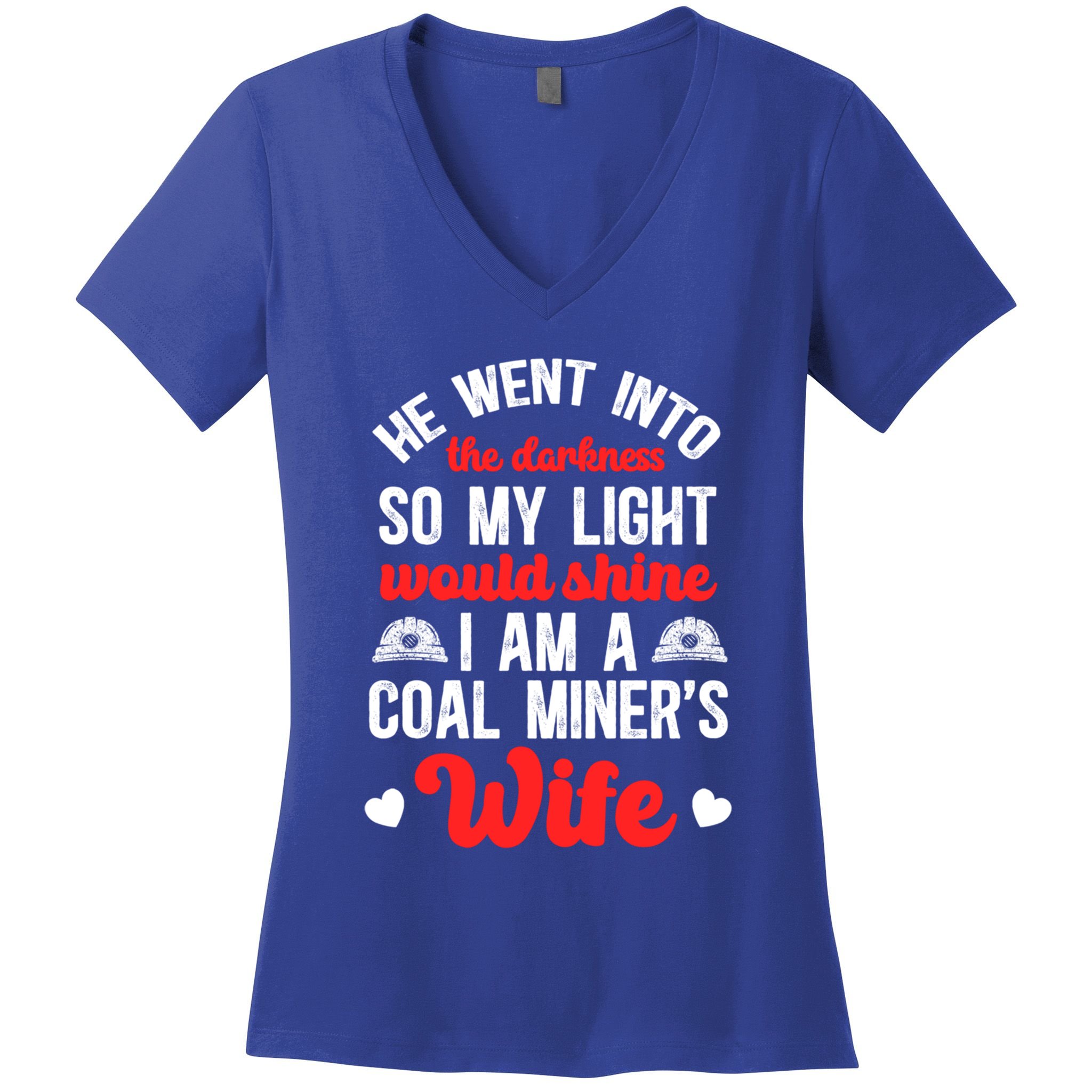 I Am A Coal MinerS Wife Of A Coal Miner Wife Meaningful Gift Women's V-Neck T-Shirt