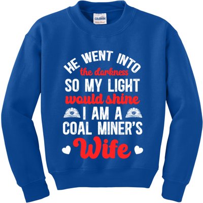 I Am A Coal MinerS Wife Of A Coal Miner Wife Meaningful Gift Kids Sweatshirt