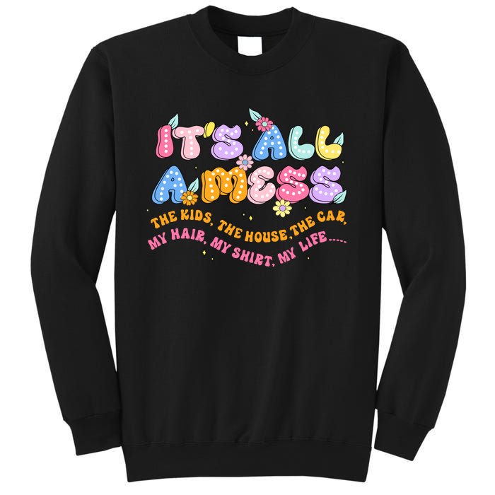 ItS All A Mess Sweatshirt