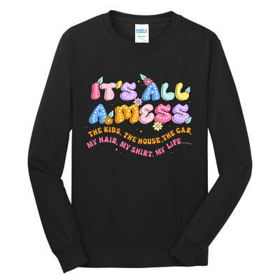 ItS All A Mess Tall Long Sleeve T-Shirt