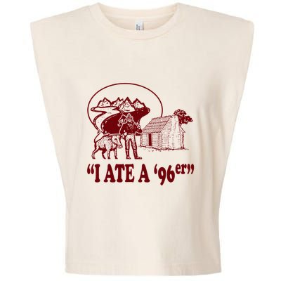 I Ate A 96er Garment-Dyed Women's Muscle Tee