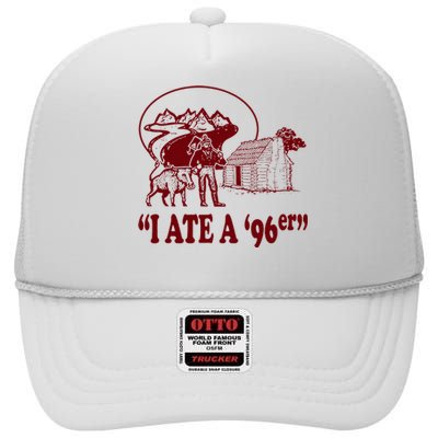 I Ate A 96er High Crown Mesh Back Trucker Hat