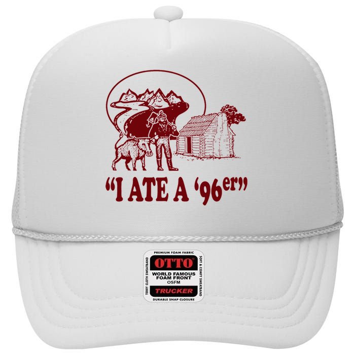 I Ate A 96er High Crown Mesh Back Trucker Hat