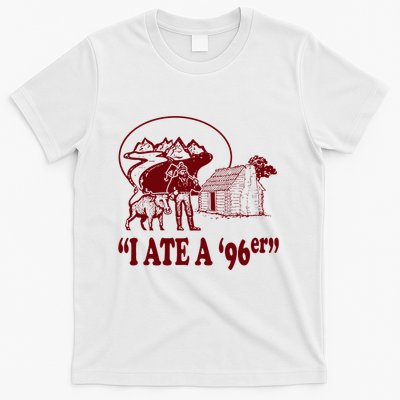 I Ate A 96er T-Shirt