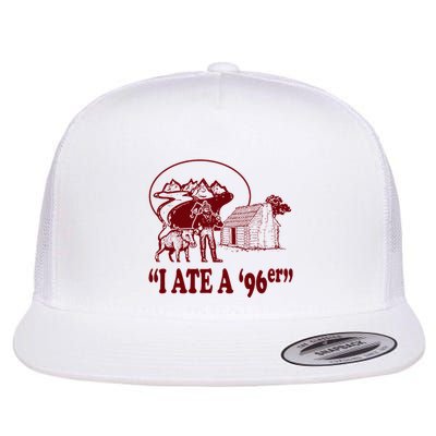 I Ate A 96er Flatbill Hat