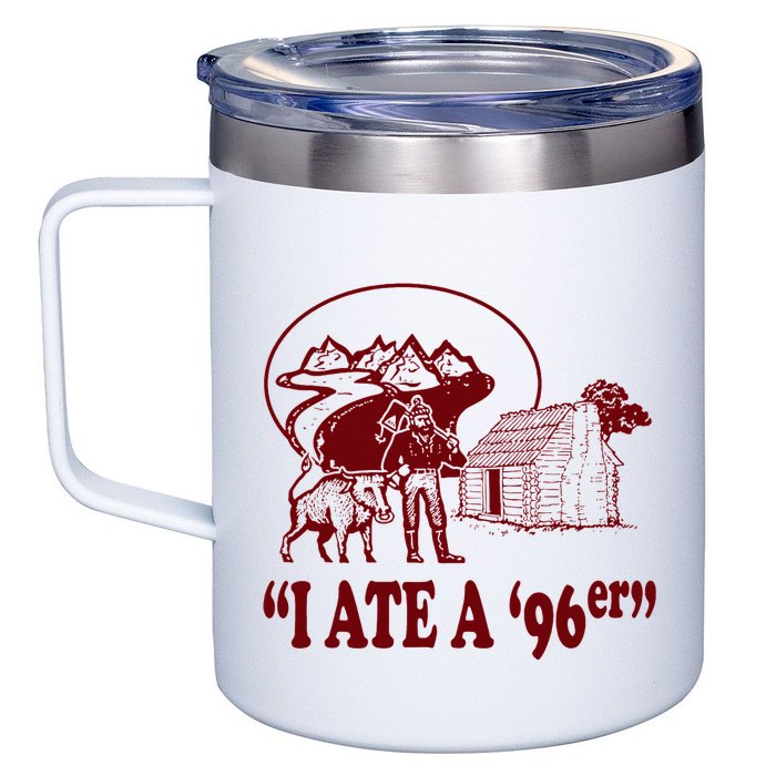 I Ate A 96er 12oz Stainless Steel Coffee Mug