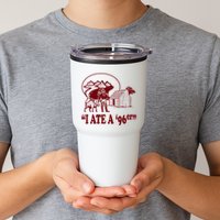 I Ate A 96er Tumbler