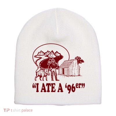 I Ate A 96er Short Acrylic Beanie