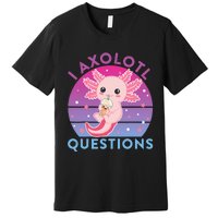 I Ask Axolotl Questions Cute Axolotl Retro Vintage Premium T-Shirt