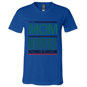 I Am A Mom And A Nurse Nothing Scares Me Hospital Nursing Cool Gift V-Neck T-Shirt