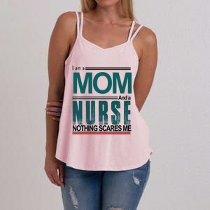 I Am A Mom And A Nurse Nothing Scares Me Hospital Nursing Cool Gift Women's Strappy Tank