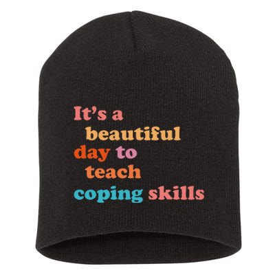 It's A Beautiful Day To Teach Coping Skills School Counselor Short Acrylic Beanie