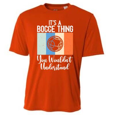 Its A Bocce Thing You Wouldnt Understand Bocce Ball Gift Cooling Performance Crew T-Shirt