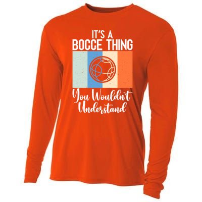 Its A Bocce Thing You Wouldnt Understand Bocce Ball Gift Cooling Performance Long Sleeve Crew