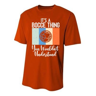 Its A Bocce Thing You Wouldnt Understand Bocce Ball Gift Performance Sprint T-Shirt