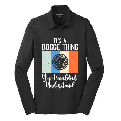 Its A Bocce Thing You Wouldnt Understand Bocce Ball Gift Silk Touch Performance Long Sleeve Polo