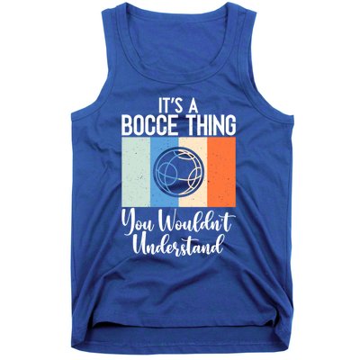 Its A Bocce Thing You Wouldnt Understand Bocce Ball Gift Tank Top