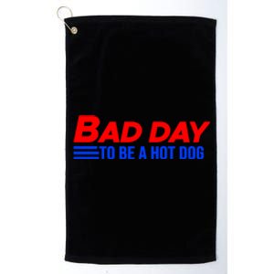 It’S A Bad Day To Be A Glizzy Funny Hotdog Gift Meaningful Gift Platinum Collection Golf Towel