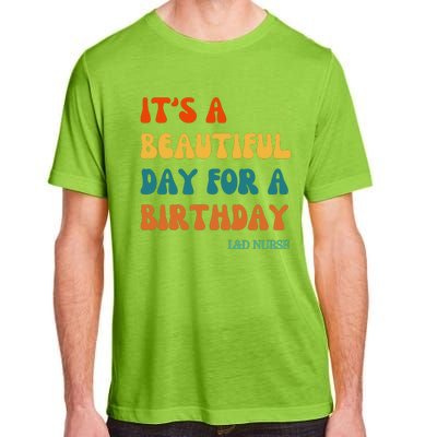 It's A Beautiful Day For A Birthday Adult ChromaSoft Performance T-Shirt