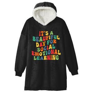 It's A Beautiful Day For Social Emotional Learning Teacher Hooded Wearable Blanket