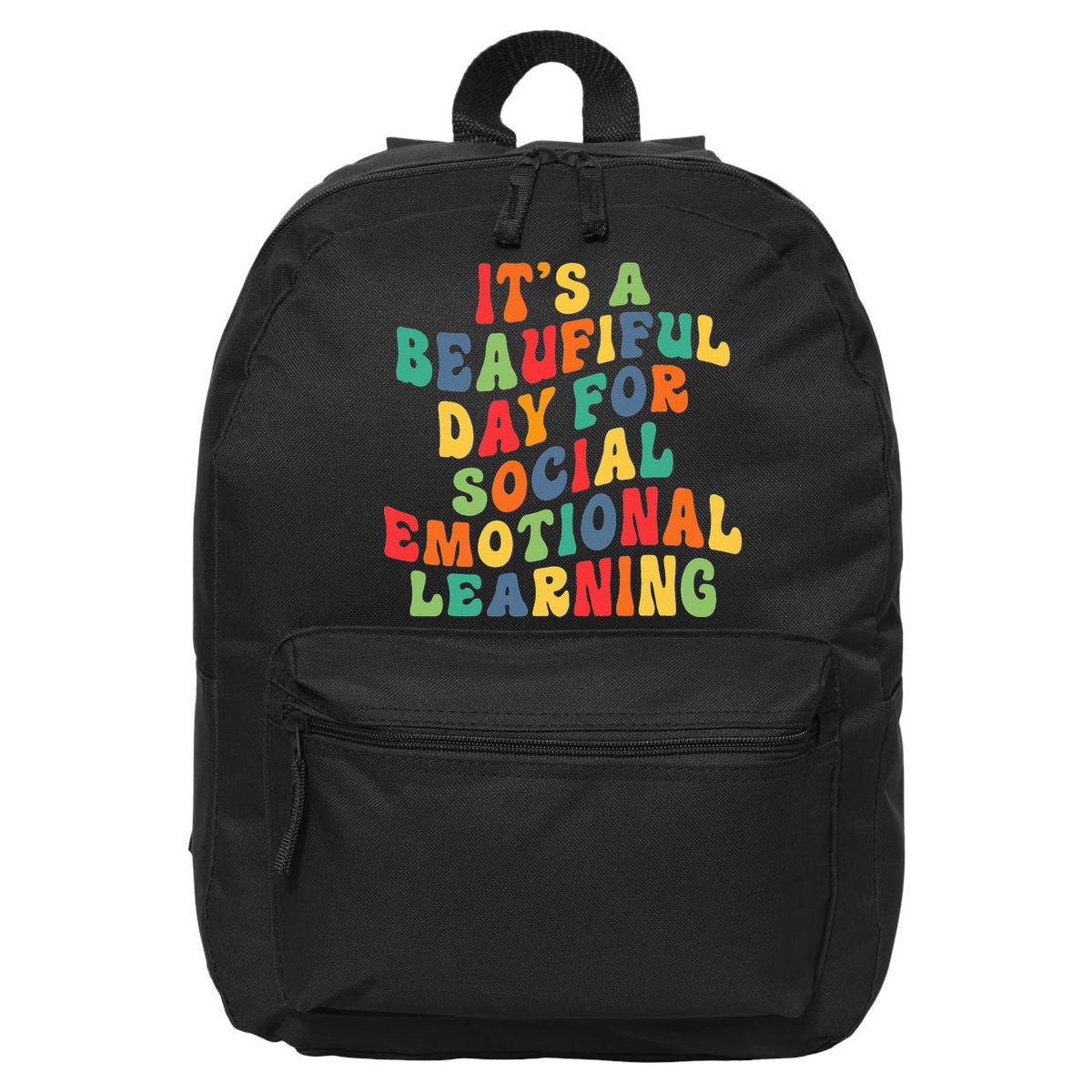 It's A Beautiful Day For Social Emotional Learning Teacher 16 in Basic Backpack