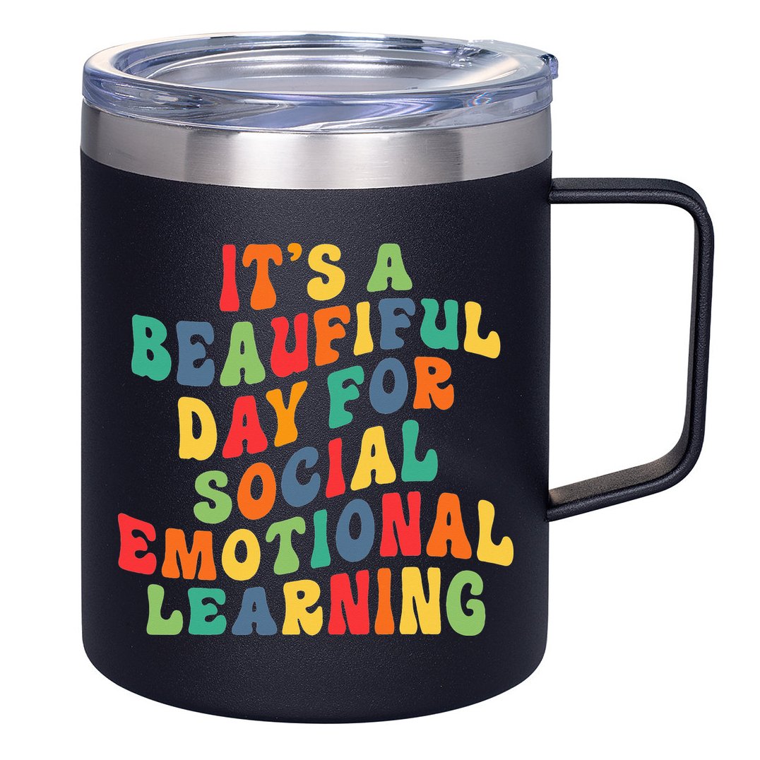 It's A Beautiful Day For Social Emotional Learning Teacher 12oz Stainless Steel Coffee Mug