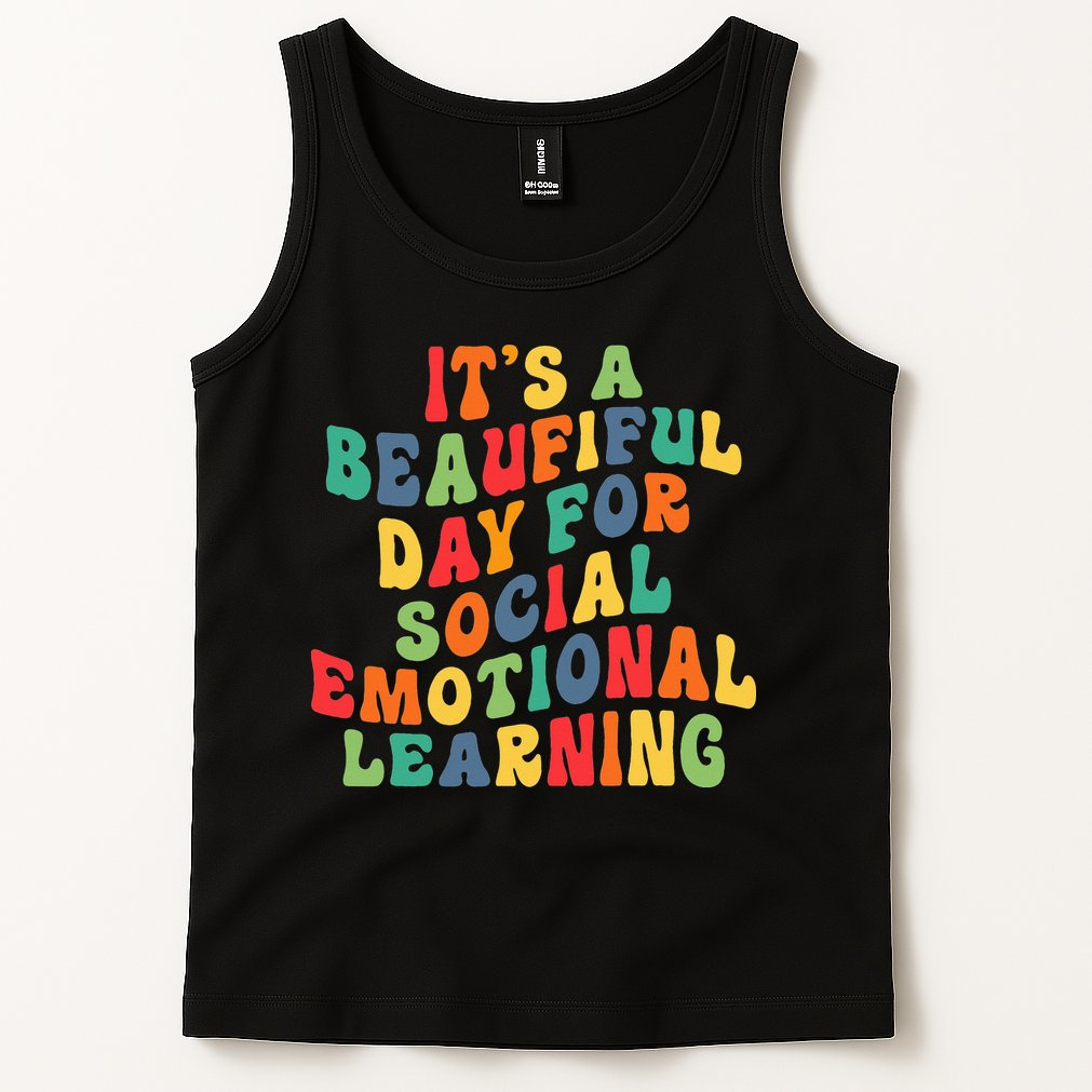 It's A Beautiful Day For Social Emotional Learning Teacher Tank Top