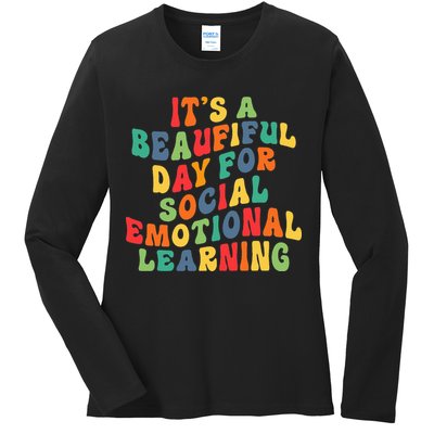 It's A Beautiful Day For Social Emotional Learning Teacher Ladies Long Sleeve Shirt