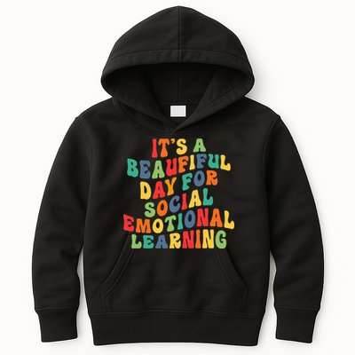 It's A Beautiful Day For Social Emotional Learning Teacher Kids Hoodie