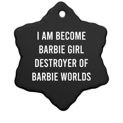 I Am Become Baby Girl Destroyer Of Baby Worlds Ceramic Star Ornament