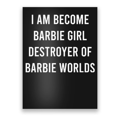 I Am Become Baby Girl Destroyer Of Baby Worlds Poster