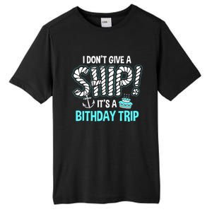 It's A Birthday Trip Cruise Ship Wear Anniversary Family Tee Gift Tall Fusion ChromaSoft Performance T-Shirt