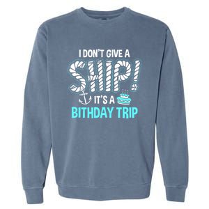 It's A Birthday Trip Cruise Ship Wear Anniversary Family Tee Gift Garment-Dyed Sweatshirt