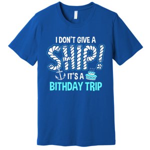 It's A Birthday Trip Cruise Ship Wear Anniversary Family Tee Gift Premium T-Shirt